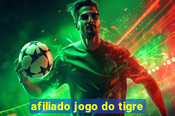 afiliado jogo do tigre